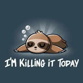 I'm Killing It Today